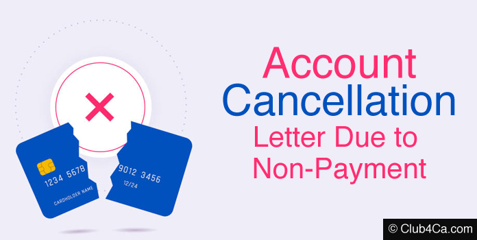 Account cancellation due to nonpayment letter sample