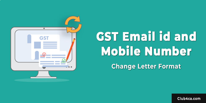 GST Email id and Mobile Number Change Letter Format
