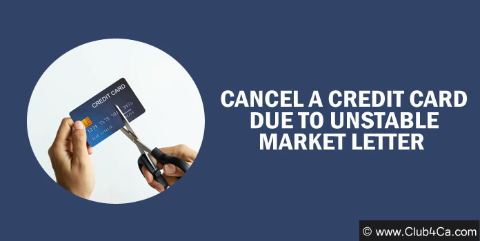 Cancel a Credit Card due to unstable Market Letter