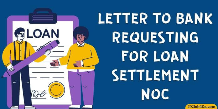 Letter to Bank Requesting for Loan Settlement NOC