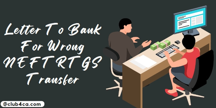 Letter to Bank for Wrong NEFT/RTGS Transfer
