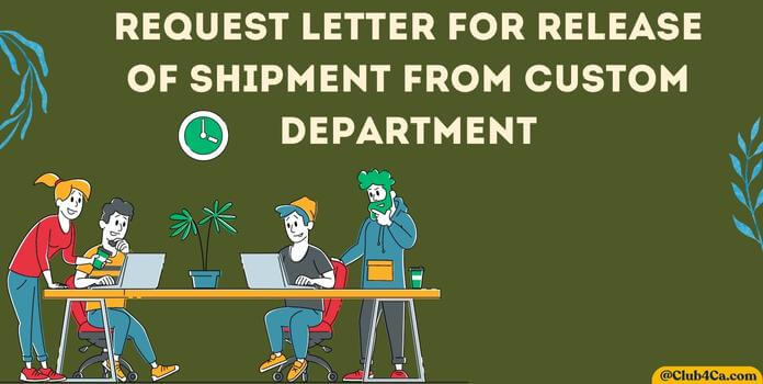 Letter for Release of Shipment from Custom Department