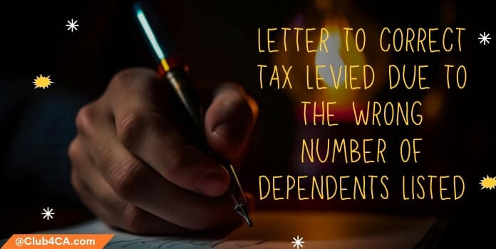 Letter to Correct Tax Levied due to Wrong Number of Dependent Listed